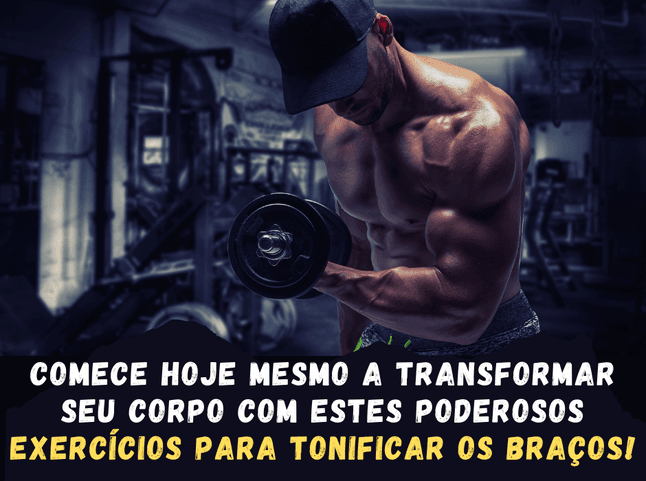 10 Exercícios para Tonificar os Braços: Transforme seu Corpo com Estes Movimentos Poderosos 💪